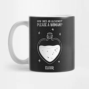 How does an alchemist please a woman? Elixir. Mug